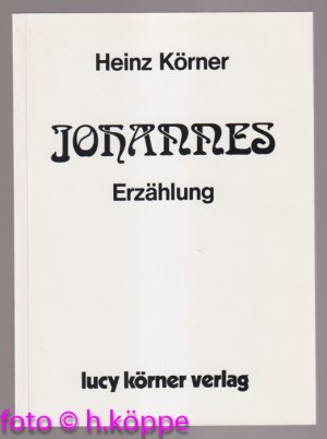 gebrauchtes Buch – Heinz Körner – Johannes : Erzählung