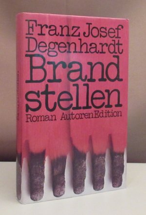 Brandstellen. Roman. Herausgegeben von Uwe Friesel, Gerd Fuchs, Richard Hey, Uwe Timm.