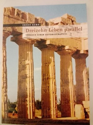 gebrauchtes Buch – Ernst Kern – Dreizehn Leben parallel. Versuch einer Autobiographie.