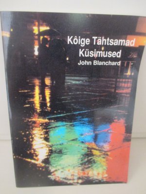 gebrauchtes Buch – John Blanchard – Kôige Tähtsamad Küsimused