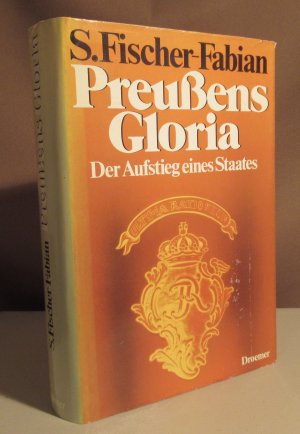 Preussens Gloria. Der Aufstieg eines Staates.