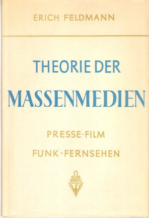 Theorie der Massenmedien. Presse-Film-Funk-Fernsehen