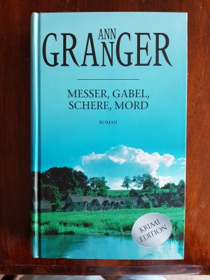 gebrauchtes Buch – Ann Granger – Messer, Gabel, Schere, Mord. Mitchel & Markbys 4.Fall