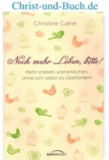 gebrauchtes Buch – Christine Caine – Noch mehr Leben bitte