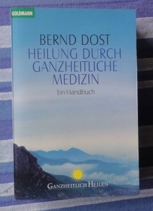 gebrauchtes Buch – Bernd Dost – Heilung durch ganzheitliche Medizin