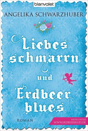 gebrauchtes Buch – Angelika Schwarzhuber – Liebesschmarrn und Erdbeerblues. Wie NEU!