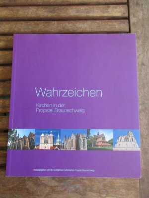 gebrauchtes Buch – Evangelisch-lutherische Propstei Braunschweig – Wahrzeichen - Kirchen in der Propstei Braunschweig