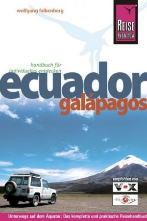 gebrauchtes Buch – Wolfgang Falkenberg – Ecuador, Galapagos: Die ganze Vielfalt Südamerikas in konzentrierter Form - unterwegs auf dem Äquator: von Amazonien in die Wunderwelt von Galapagos