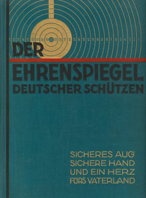 Der Ehrenspiegel deutscher Schützen. Hgg. v. Hans Germann.