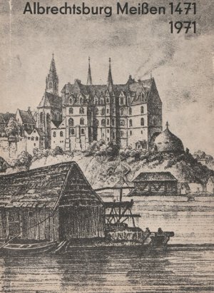 gebrauchtes Buch – Albrechtsburg Meissen - Czeczot – 500 Jahre Albrechtsburg Meissen 1471 -1971.