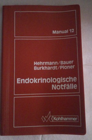 gebrauchtes Buch – Hehrmann, Rainer; Bauer – Endokrinologische Notfälle