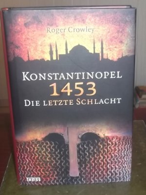 gebrauchtes Buch – Roger Crowley – Konstantinopel 1453 - Die letzte Schlacht