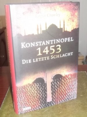 gebrauchtes Buch – Roger Crowley – Konstantinopel 1453 - Die letzte Schlacht