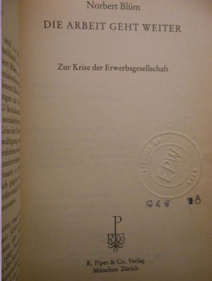 gebrauchtes Buch – Norbert Blüm – Die Arbeit geht weiter - Zur Krise der Erwerbsgesellschaft