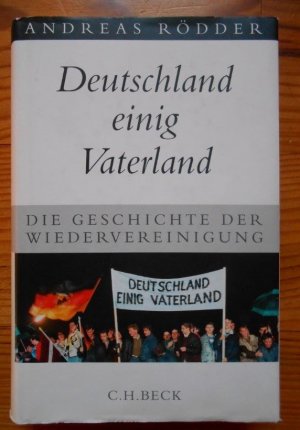 gebrauchtes Buch – Andreas Rödder – Deutschland einig Vaterland. Die Geschichte der Wiedervereinigung