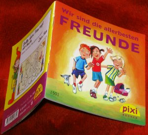 gebrauchtes Buch – Hanna Sörensen ; Iris Hardt – Wir sind die allerbesten Freunde. Pixi-Bücher 1501, Serie 167. Meine besten Freunde. Mini-Buch