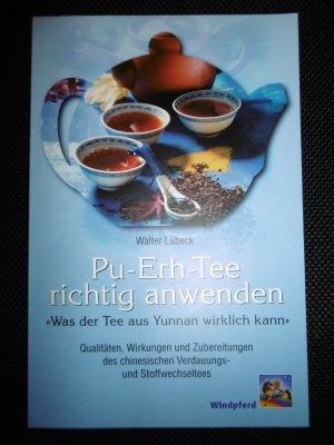 Pu-Erh-Tee richtig anwenden