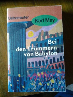 Karl May T 27 Bei den Trümmern von Babylonn Ungekürzte Volksausgaben Taschenbuch/Paperback Verlag Ueberreuter