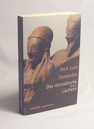 gebrauchtes Buch – Sampedro, José Luis / Schmidt – Das etruskische Lächeln : Roman / José Luis Sampedro. Aus dem Span. von Veronika Schmidt