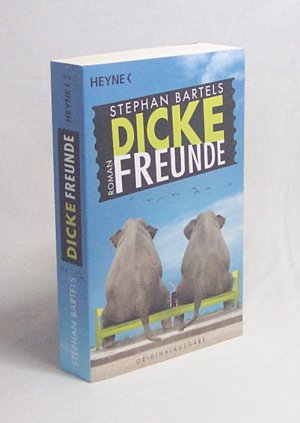 gebrauchtes Buch – Stephan Bartels – Dicke Freunde : Roman / Stephan Bartels