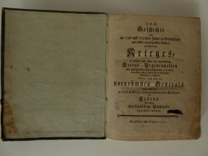 Geschichte des im 1756 und 1757sten Jahre in Deutschland und dessen angränzenden Ländern geführten Krieges