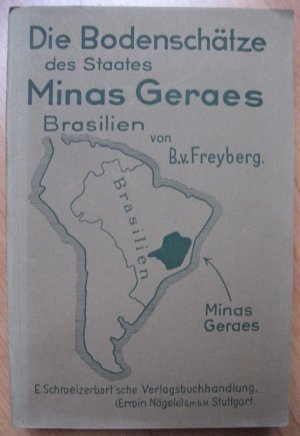 Die Bodenschätze des Staates Minas Geraes, Brasilien