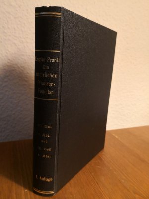 Die natürlichen Pflanzenfamilien nebst ihren Gattungen und wichtigeren Arten - insbesondere den Nutzpflanzen III. Teil 1.Abt. u. IV. Teil 4.Abt.