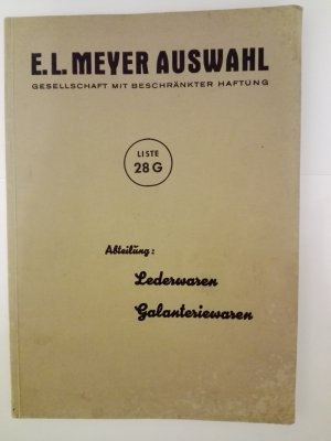 gebrauchtes Buch – E. L. Meyer  – Abteilung: Lederwaren Galanteriewaren Liste 28 G