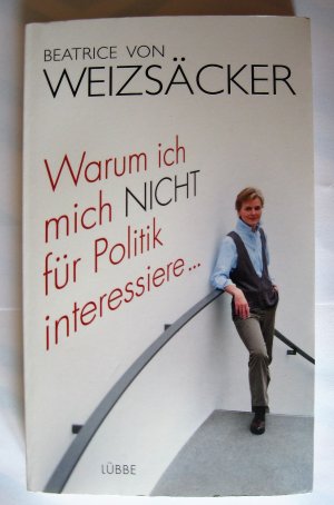 Warum ich mich nicht für Politik interessiere ...