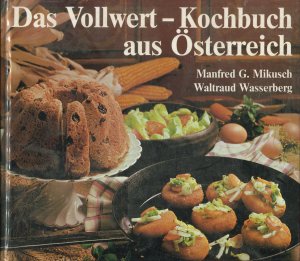 gebrauchtes Buch – Mikusch, Manfred G – Das Vollwert-Kochbuch aus Österreich