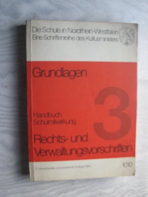 gebrauchtes Buch – Hrsg.: Der Kultusminister des Landes Nordrhein - Westfalen – Grundlagen - Handbuch Schulmitwirkung - Rechts- und Verwaltungsvorschriften - Heft 1010