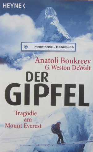 gebrauchtes Buch – Boukreev, Anatoli & DeWalt – Der Gipfel - Tragödie am Mount Everest