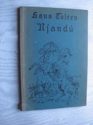 gebrauchtes Buch – Hans Tolten und Max Bürger  – Njandu. Von Menschen und Tieren auf einer deutschen Farm in Argentinien