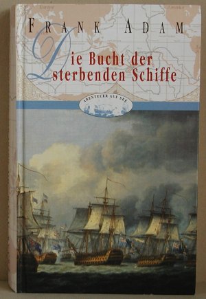 Die Bucht der sterbenden Schiffe