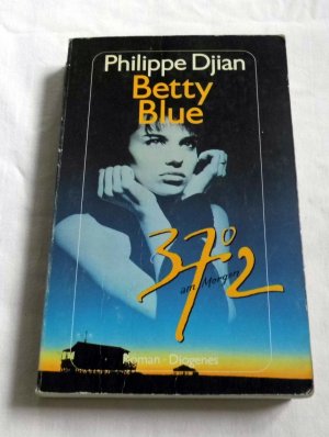 gebrauchtes Buch – Philippe Djian – Betty Blue - 37,2 am Morgen