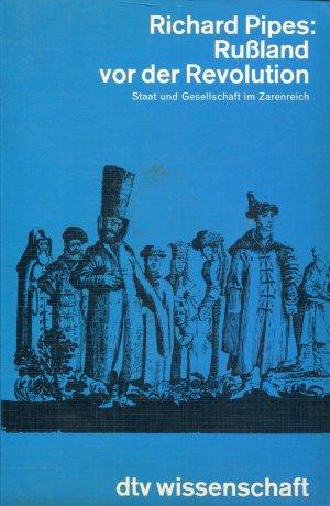 gebrauchtes Buch – Richard Pipes – Russland vor der Revolution - Staat und Gesellschaft im Zarenreich