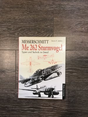 MESSERSCHMITT Me 262 Sturmvogel: Typen und Technik im Detail