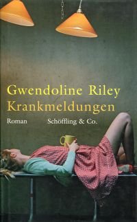 gebrauchtes Buch – Gwendoline Riley – Krankmeldungen., Roman.