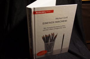 gebrauchtes Buch – Michael Groß – Einfach machen! - Wie Komplexität beherrschbar und das Leben erfolgreicher wird