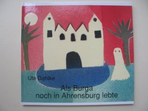 gebrauchtes Buch – Ute Dahlke – Als Burga noch in Ahrensburg lebte