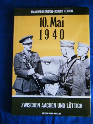 gebrauchtes Buch – Bierganz, Manfred; Heeren – 10. Mai 1940. Zwischen Aachen und Lüttich