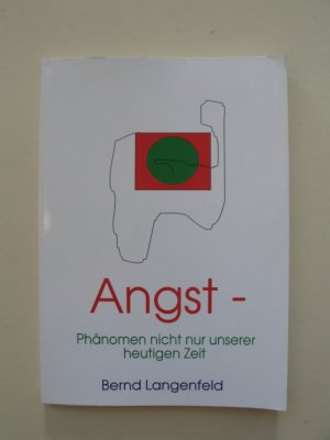 Angst - Phänomen nicht nur unserer heutigen Zeit