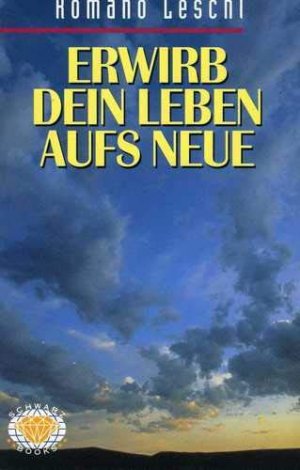 gebrauchtes Buch – Romano Leschi – Erwirb dein Leben aufs Neue