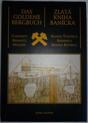 Das Goldene Bergbuch / Zlatá kniha banícka