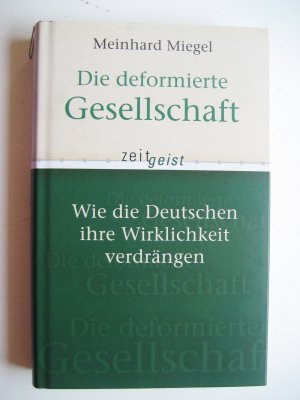 Die deformierte Gesellschaft - Wie die Deutschen ihre Wirklichkeit verdrängen - Zeitgeist