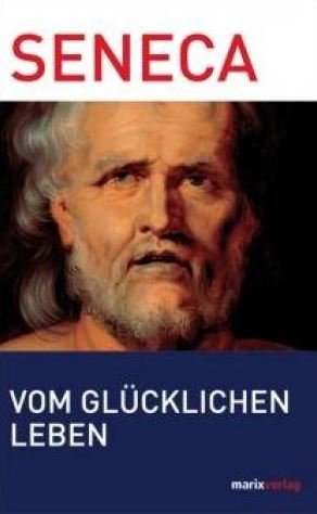 gebrauchtes Buch – Seneca, Lucius Annaeus – Vom glücklichen Leben