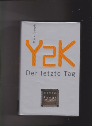 gebrauchtes Buch – Mark Joseph – Y2K. Der letzte Tag