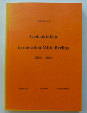 Gedenktafeln in der alten Mitte Berlins - 1620-2000