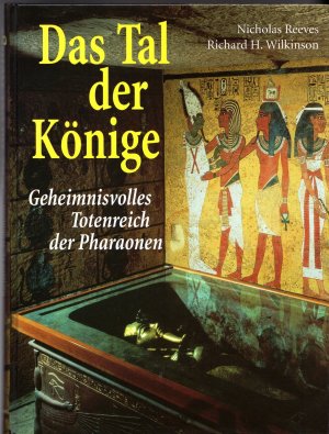 gebrauchtes Buch – Reeves, Nicholas / Wilkinson – Das Tal der Könige. Geheimnisvolles Totenreich der Pharaonen.