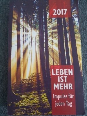 gebrauchtes Buch – Leben ist mehr 2017 (Paperback) - Impulse für jeden Tag